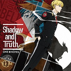 ＯＮＥ　Ⅲ　ＮＯＴＥＳ「Ｓｈａｄｏｗ　ａｎｄ　Ｔｒｕｔｈ」