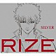 ＲＩＺＥ「ＳＩＬＶＥＲ」