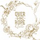 Ｑ’ｕｌｌｅ「ＯＶＥＲ　ＴＨＥ　ＨＯＰＥ」