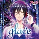 アイ★チュウ「ｇｌａｃｅ」