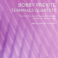 （クラシック）「 ボビー・プレヴァイト：Ｔｅｒｍｉｎａｌｓ　Ｑｕａｒｔｅｔｓ」