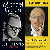 （クラシック）「 ミヒャエル・ギーレン・エディション　第５集　バルトーク＆ストラヴィンスキー」