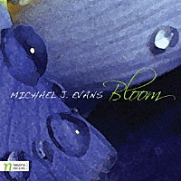 （クラシック）「 ＢＬＯＯＭ　マイケル　Ｊ．エヴァンス：作品集」
