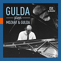 （クラシック）「 フリードリヒ・グルダ　ｐｌａｙｓ　モーツァルト＆グルダ」