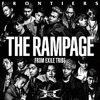 ＴＨＥ　ＲＡＭＰＡＧＥ　ｆｒｏｍ　ＥＸＩＬＥ　ＴＲＩＢＥ 「ＦＲＯＮＴＩＥＲＳ」