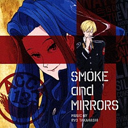 高橋諒 ＯＮＥ　Ⅲ　ＮＯＴＥＳ 結城アイラ「ＴＶアニメ『ＡＣＣＡ１３区監察課』オリジナルサウンドトラック　ＳＭＯＫＥ　ａｎｄ　ＭＩＲＲＯＲＳ」