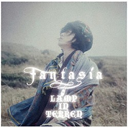 ＬＡＭＰ　ＩＮ　ＴＥＲＲＥＮ「ｆａｎｔａｓｉａ」