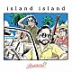 トレモノ「ｉｓｌａｎｄ　ｉｓｌａｎｄ」