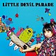 ＬｉＳＡ「ＬｉＴＴＬＥ　ＤＥＶｉＬ　ＰＡＲＡＤＥ」