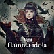 妖精帝國「ｆｌａｍｍａ　ｉｄｏｌａ」