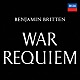 ベンジャミン・ブリテン ガリーナ・ヴィシネフスカヤ ピーター・ピアーズ ディートリヒ・フィッシャー＝ディースカウ ロンドン交響楽団 ロンドン交響楽団合唱団 バッハ合唱団 ハイゲート・スクール合唱団「ブリテン：戦争レクイエム」