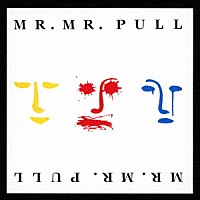 Ｍｒ．ミスター「 ＰＵＬＬ」