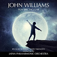 日本フィルハーモニー交響楽団「 ジョン・ウィリアムズ　フィルム・スペクタキュラー」