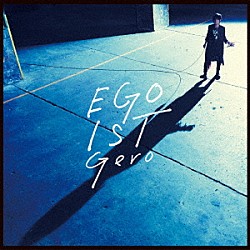 Ｇｅｒｏ「ＥＧＯＩＳＴ」