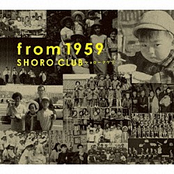 ショローＣＬＵＢ 芳垣安洋 大友良英 不破大輔 山本精一「ｆｒｏｍ　１９５９」