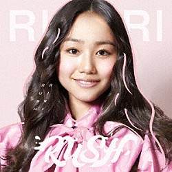 ＲＩＲＩ「ＲＵＳＨ」