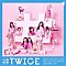 &nbsp;ＴＷＩＣＥ「＃ＴＷＩＣＥ」