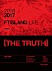 ＦＴＩＳＬＡＮＤ「２０１６－２０１７　ＦＴＩＳＬＡＮＤ　ＬＩＶＥ　［ＴＨＥ　ＴＲＵＴＨ］」