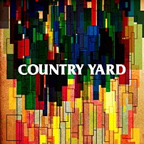 ＣＯＵＮＴＲＹ　ＹＡＲＤ 「ＣＯＵＮＴＲＹ　ＹＡＲＤ」