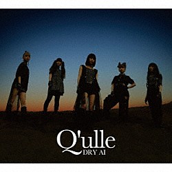 Ｑ’ｕｌｌｅ「ＤＲＹ　ＡＩ」