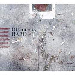 凛として時雨「ＤＩＥ　ｍｅｅｔｓ　ＨＡＲＤ」