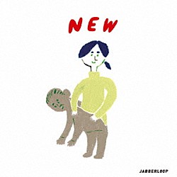 ＪＡＢＢＥＲＬＯＯＰ「ＮＥＷ」