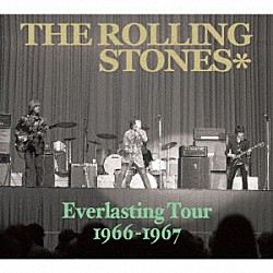 ザ・ローリング・ストーンズ「ＥＶＥＲＬＡＳＴＩＮＧ　ＴＯＵＲ　１９６６－１９６７」