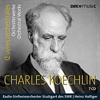 （クラシック）「 シャルル・ケクラン：管弦楽作品集」