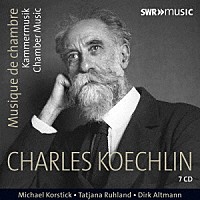（クラシック）「 シャルル・ケクラン：室内楽作品・ピアノ曲集」