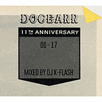 ＤＪ　Ｋ－ＦＬＡＳＨ「 ＤＯＧＥＡＲ　ＲＥＣＯＲＤＳ　０６－１７　ＭＩＸＥＤ　ＢＹ　ＤＪ　Ｋ－ＦＬＡＳＨ」