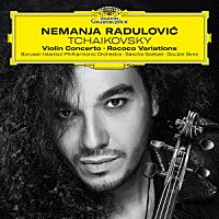 ネマニャ・ラドゥロヴィチ「 チャイコフスキー：ヴァイオリン協奏曲　ロココの主題による変奏曲（ヴィオラ版）」
