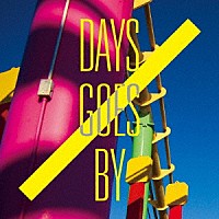 フルカワユタカ「 ｄａｙｓ　ｇｏｅｓ　ｂｙ」