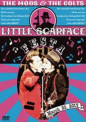 ＴＨＥ　ＭＯＤＳ ＴＨＥ　ＣＯＬＴＳ「ＬＩＴＴＬＥ　ＳＣＡＲＦＡＣＥ　ＦＥＳＴＡ」