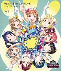 Ａｑｏｕｒｓ「ラブライブ！サンシャイン！！　Ａｑｏｕｒｓ　Ｆｉｒｓｔ　ＬｏｖｅＬｉｖｅ！　－Ｓｔｅｐ！　ＺＥＲＯ　ｔｏ　ＯＮＥ－　Ｄａｙ１」