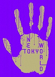 ＣＲＡＺＹＢＯＹ「ＮＥＯＴＯＫＹＯ　ＷＯＲＬＤ」