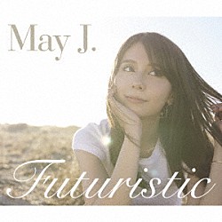 Ｍａｙ　Ｊ．「Ｆｕｔｕｒｉｓｔｉｃ」