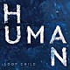 ＬＯＯＰ　ＣＨＩＬＤ「ＨＵＭＡＮ」