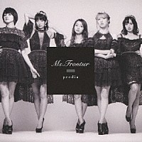 ｐｒｅｄｉａ「 Ｍｓ．Ｆｒｏｎｔｉｅｒ」