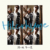 Ｈｉｌｃｒｈｙｍｅ「 涙の種、幸せの花」