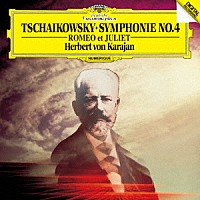 ヘルベルト・フォン・カラヤン「 チャイコフスキー：交響曲第４番　幻想序曲≪ロメオとジュリエット≫」