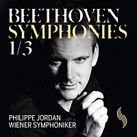 フィリップ・ジョルダン「 ベートーヴェン：交響曲　第１番・第３番≪英雄≫」