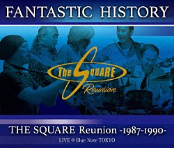 ＴＨＥ　ＳＱＵＡＲＥ　Ｒｅｕｎｉｏｎ 安藤正容 伊東たけし 和泉宏隆 則竹裕之 須藤満 河野啓三「“ＦＡＮＴＡＳＴＩＣ　ＨＩＳＴＯＲＹ”　／　ＴＨＥ　ＳＱＵＡＲＥ　Ｒｅｕｎｉｏｎ　－１９８７－１９９０－　ＬＩＶＥ　＠Ｂｌｕｅ　Ｎｏｔｅ　ＴＯＫＹＯ」