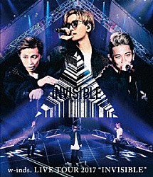 ｗ－ｉｎｄｓ．「ｗ－ｉｎｄｓ．　ＬＩＶＥ　ＴＯＵＲ　２０１７　“ＩＮＶＩＳＩＢＬＥ”」