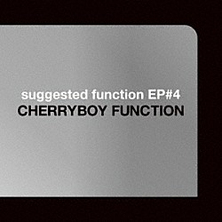 ＣＨＥＲＲＹＢＯＹ　ＦＵＮＣＴＩＯＮ「ｓｕｇｇｅｓｔｅｄ　ｆｕｎｃｔｉｏｎ　ＥＰ＃４」