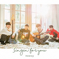 noovy『singin’ for you』