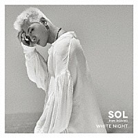 ＳＯＬ（ｆｒｏｍ　ＢＩＧＢＡＮＧ）「 ＷＨＩＴＥ　ＮＩＧＨＴ」