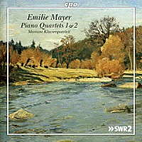 （クラシック）「 エミーリエ・マイヤー：ピアノ四重奏曲集」