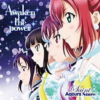 Ｓａｉｎｔ　Ａｑｏｕｒｓ　Ｓｎｏｗ 「Ａｗａｋｅｎ　ｔｈｅ　ｐｏｗｅｒ」