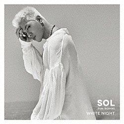 ＳＯＬ（ｆｒｏｍ　ＢＩＧＢＡＮＧ）「ＷＨＩＴＥ　ＮＩＧＨＴ」