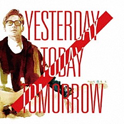 フルカワユタカ「Ｙｅｓｔｅｒｄａｙ　Ｔｏｄａｙ　Ｔｏｍｏｒｒｏｗ」